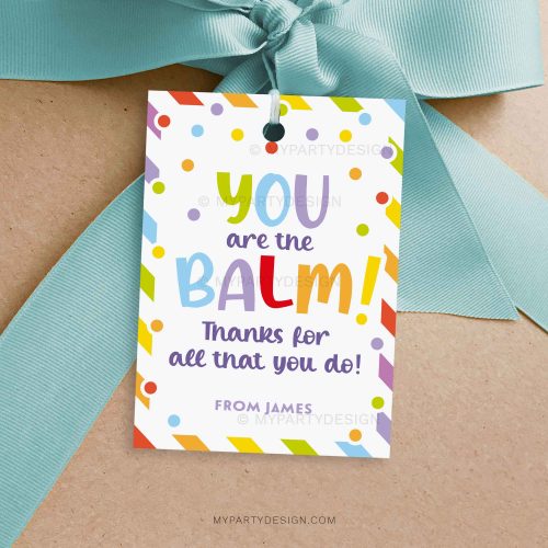 you are the balm gift tag for staff, volunteers or teacher appreciation gifts