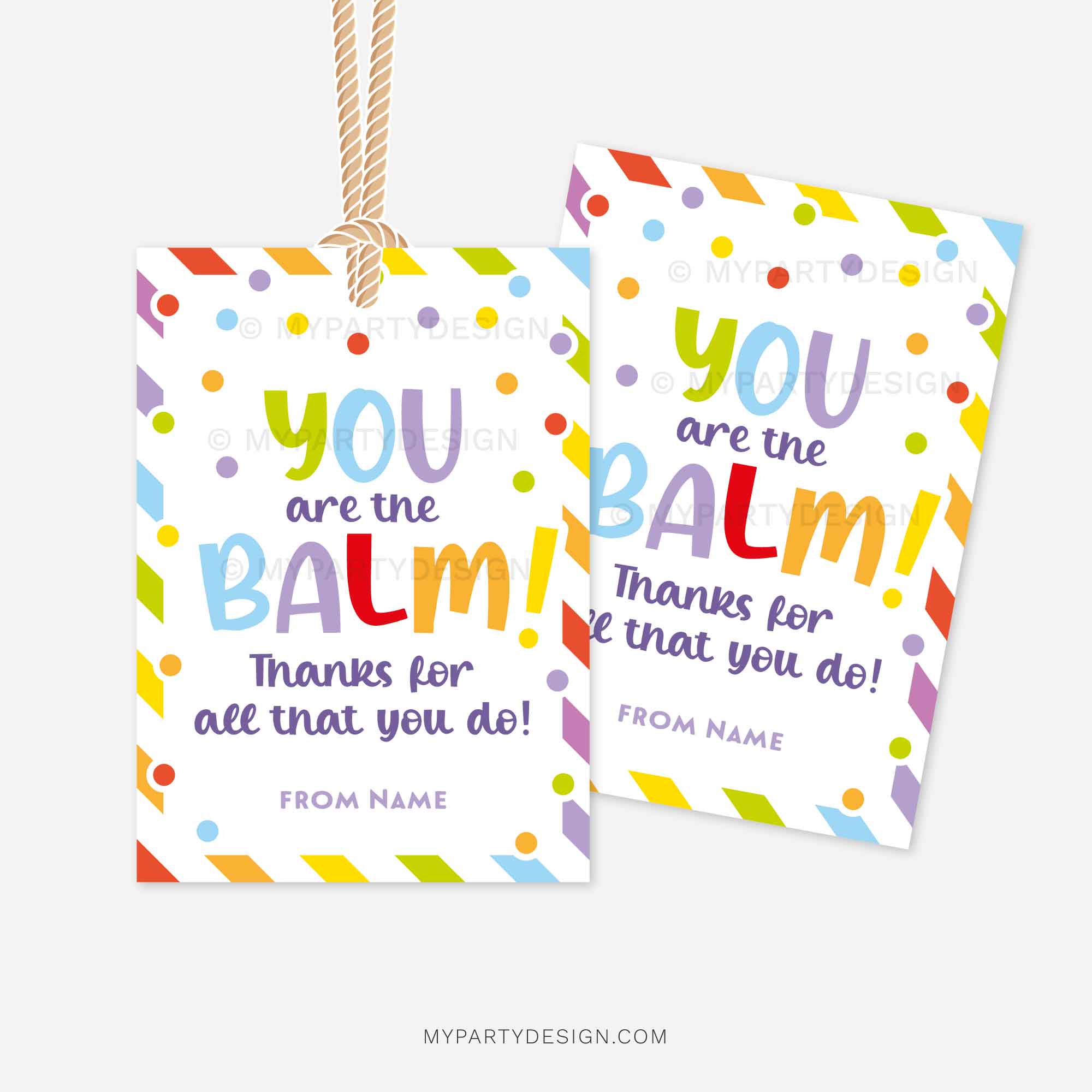 APPRECIATION-GIFT-TAGS-YOU-ARE-THE-BALM-00B colourful gift tags for appreciation gift tags that read "You are the balm! Thanks for all that you do!"