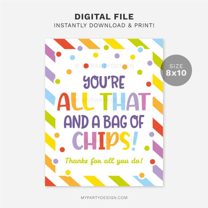 printable You're all that and a bag of chips sign for staff, volunteers or teacher appreciation