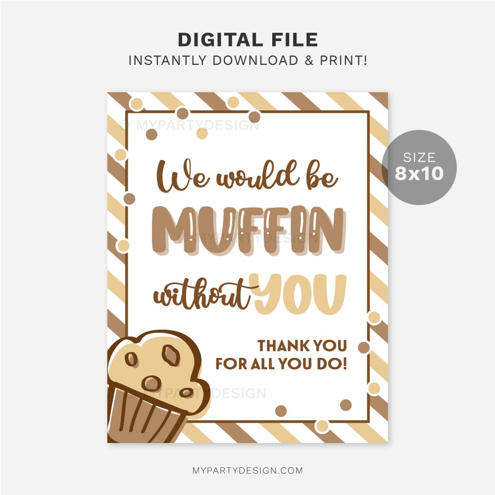 APPRECIATION-SIGN-MUFFIN-WITHOUT-YOU-00B printable muffin appreciation sign for teacher appreciation week