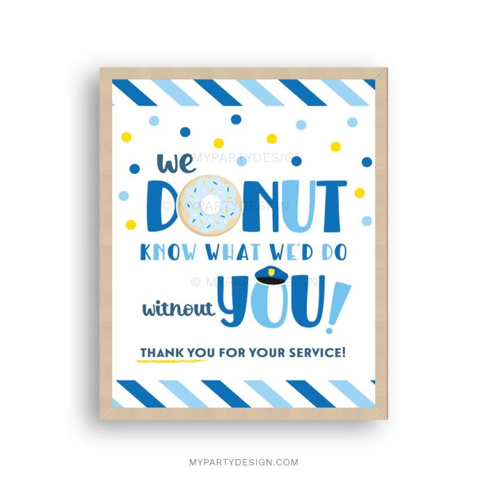 police appreciation sign that reads "We DONUT know what we'd do without you. Thank you for your service"