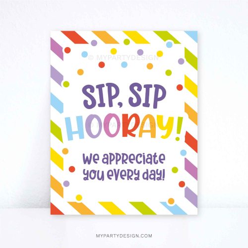 sip sip hooray appreciation sign for staff, teachers or volunteers gifts