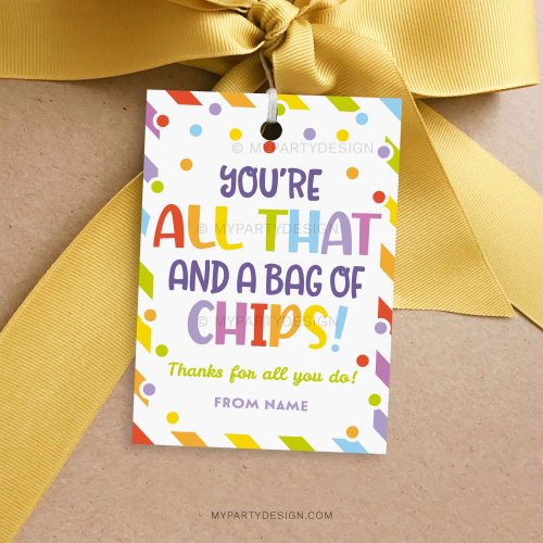 you're all that and a bag of chips tag for staff or teacher appreciation gifts