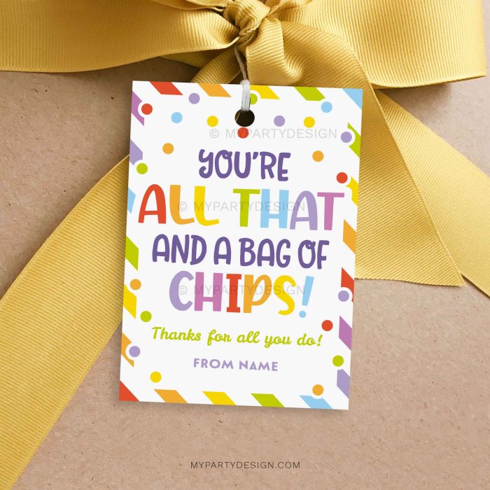 you're all that and a bag of chips tag for staff or teacher appreciation gifts