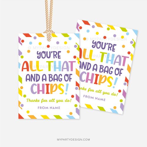 colorful appreciation gift tags that read "you're all that and a bag of chips!"
