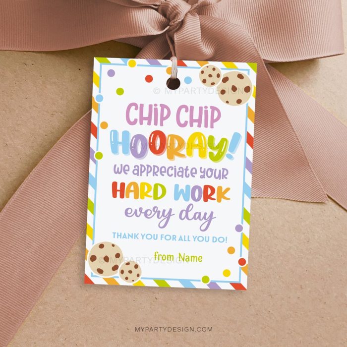 cookie appreciation tags that read "chip chip hooray, we appreciate your hard work every day"