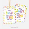 how sweet it is to have a friend like you tags for class gifts