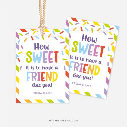 how sweet it is to have a friend like you tags for class gifts