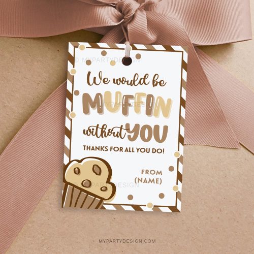 we would be muffin without you tag for appreciation gifts