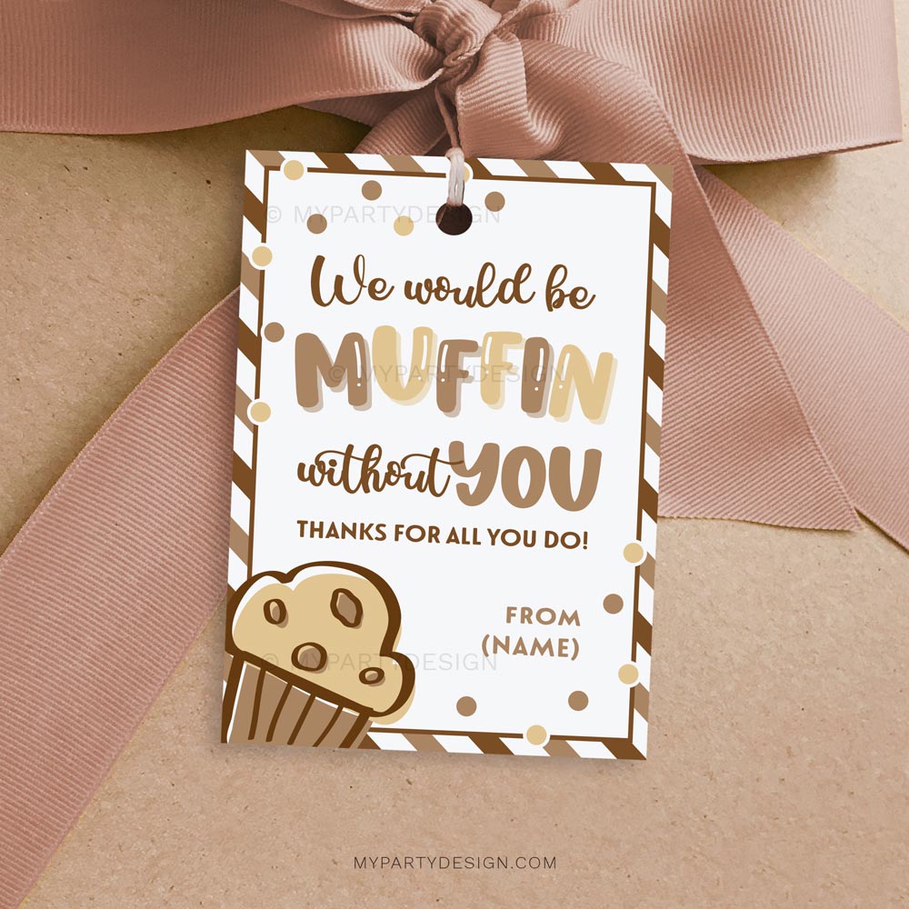 APPRECIATION-TAGS-MUFFIN-WITHOUT-YOU-00A we would be muffin without you tag for appreciation gifts