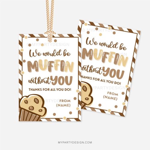muffin appreciation tag that reads "we would be muffin without you"