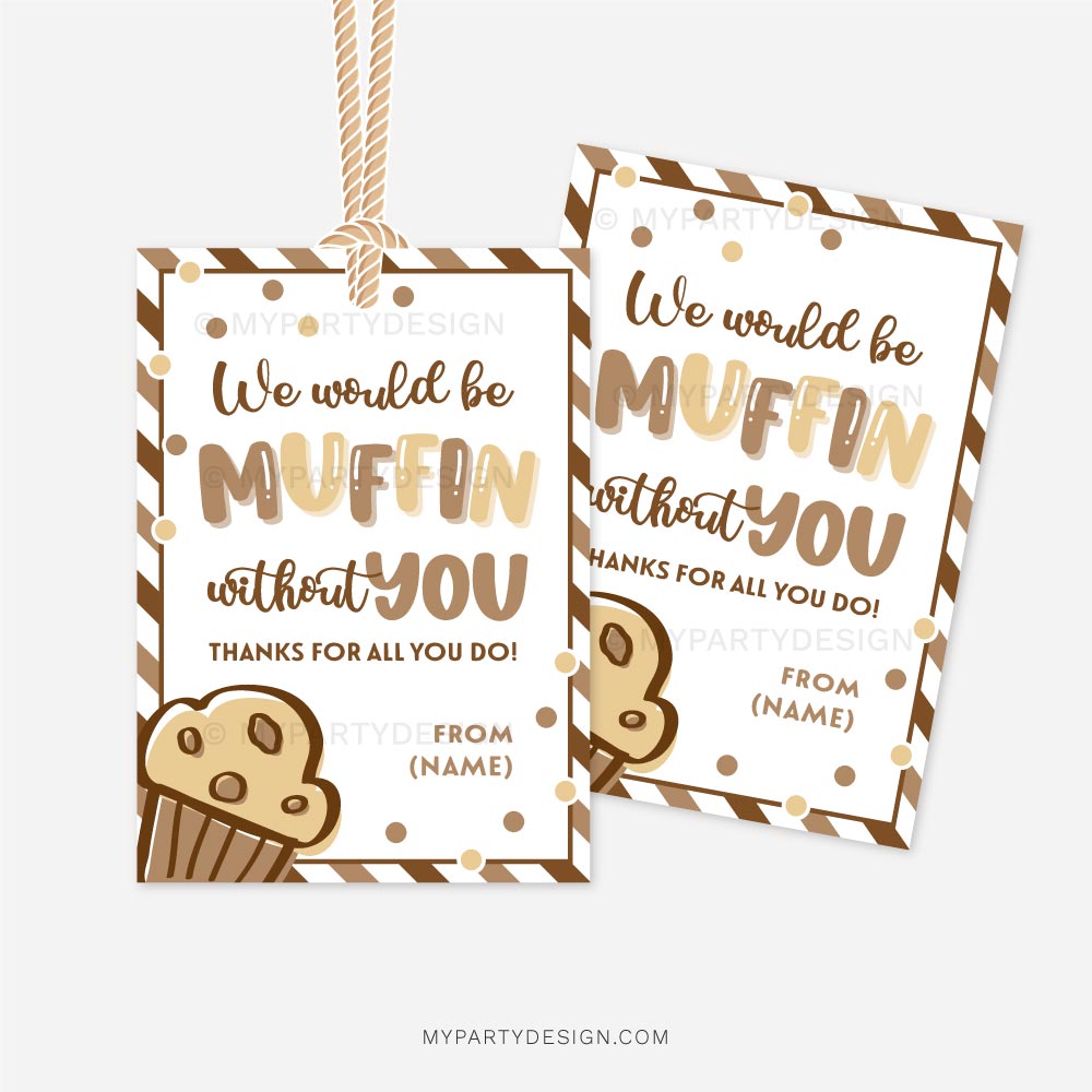 APPRECIATION-TAGS-MUFFIN-WITHOUT-YOU-00B muffin appreciation tag that reads "we would be muffin without you"