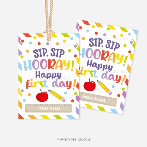 colorful back to school class gift tags that read "sip sip hooray, happy first day"