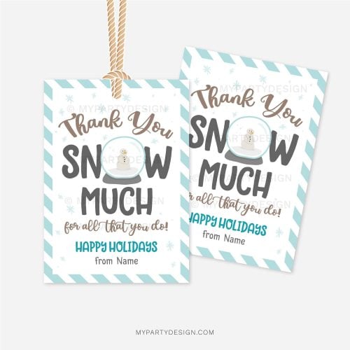 blue gift tag with snowman snow globe illustration, that reads "thank you snow much. for all that you do"