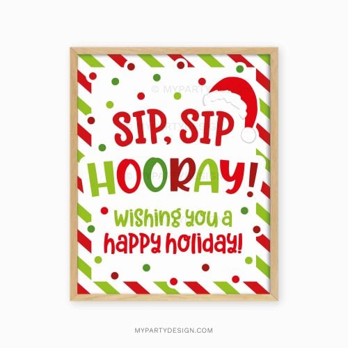 red and green christmas appreciation sign that reads "sip sip hooray, have a happy holiday!"