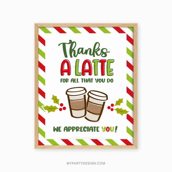 christmas appreciation sign that reads "thanks a latte for all that you do, we appreciate you!"