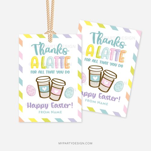 easter appreciation gift tags for coffee gifts that read "thanks a latte for all that you do. happy easter"