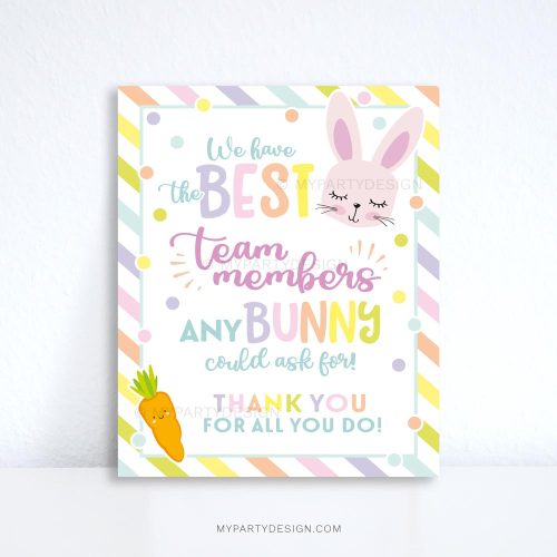 team appreciation Easter sign "we have the best team members any bunny could ask for"