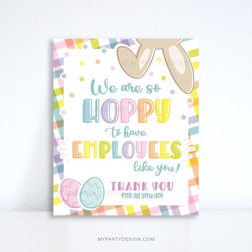 Easter appreciation sign that reads "We are so HOPPY to have Employees like you! Thank you for all you do!"