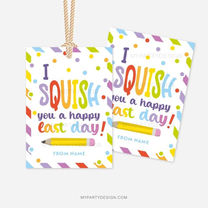 colorful end of school year gift tags that read "I squish you a happy last day"