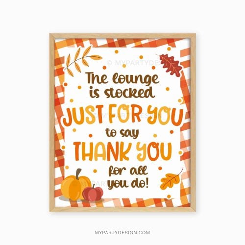 thanksgiving or fall appreciation sign that reads "the lounge is stocked just for you to say thank you for all you do"