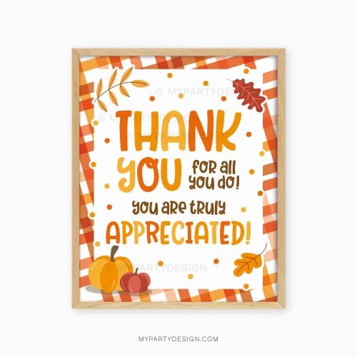 Fall or thanksgiving appreciation sign that reads "thank you for all you do, you are truly appreciated"