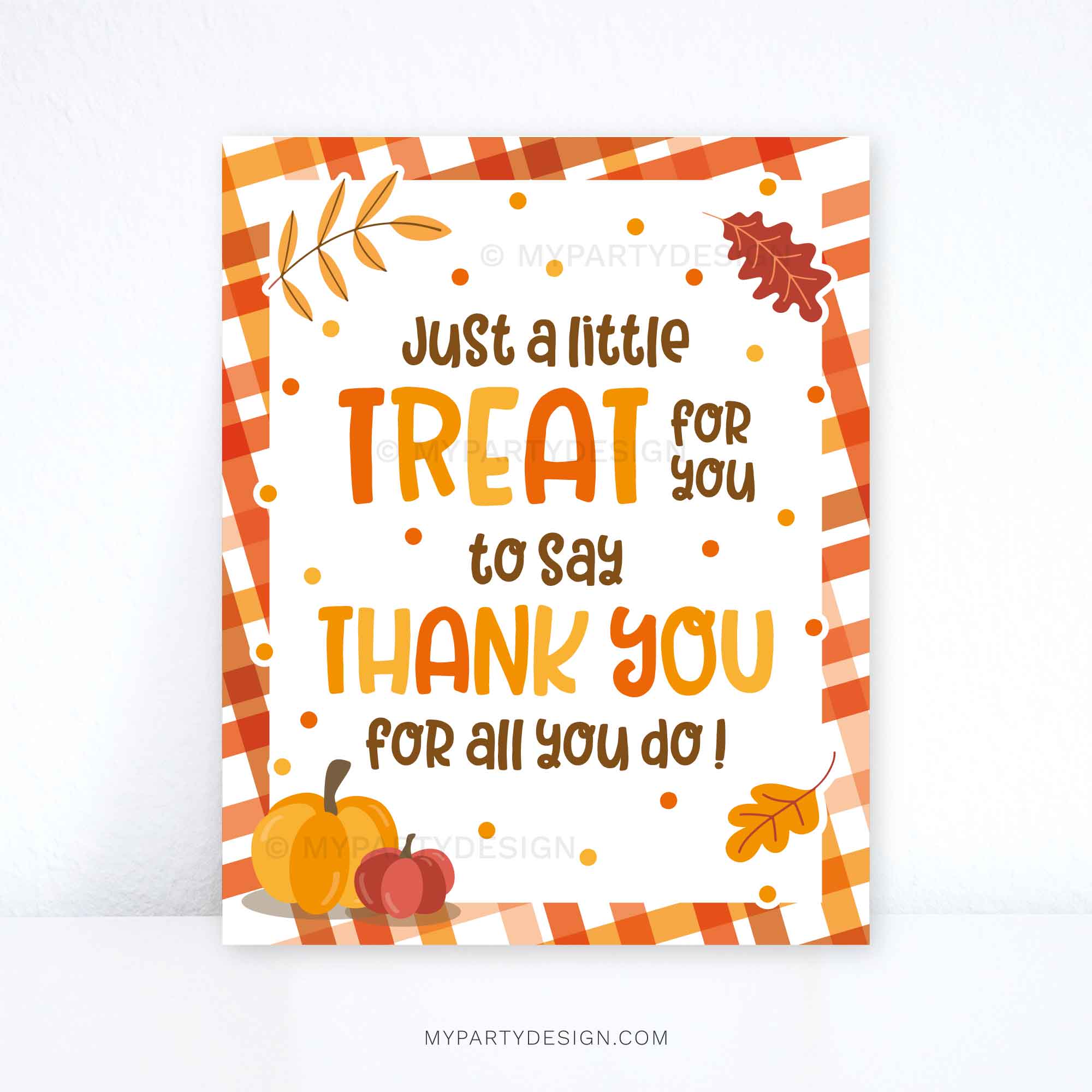 FALL-SIGNS-TREAT-FOR-YOU-00A fall treat to say thank you sign for teachers, staff or any appreciation gifts