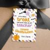 HALLOWEEN-GIFT-TAGS-REAL-TREAT-MY-TEACHER-00A Halloween Treat Tag for Teachers that reads "it's a real treat to have you as my teacher. happy Halloween"