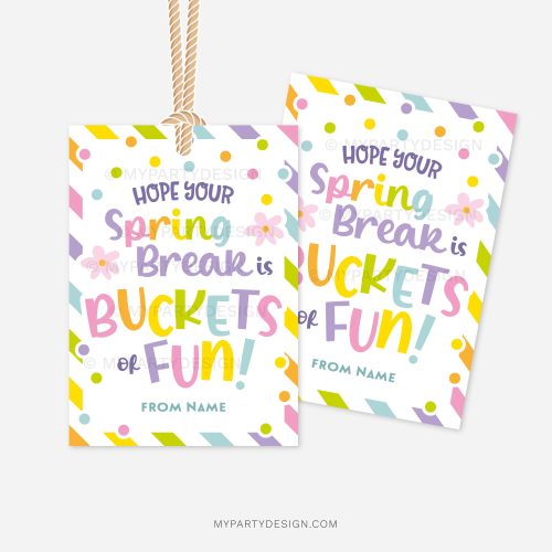 spring break gift tags for class gifts that read "hope your spring break is buckets of fun"
