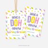 spring break play dough gift tags for class gifts that read "have a DOH-lightful spring break"