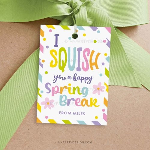 I squish you a happy spring break gift tag for spring break class gifts