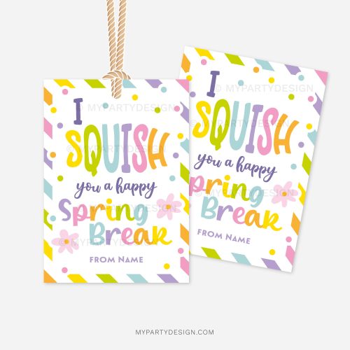 colourful spring break gift tags for squishy toys that read "I squish you a happy spring break"