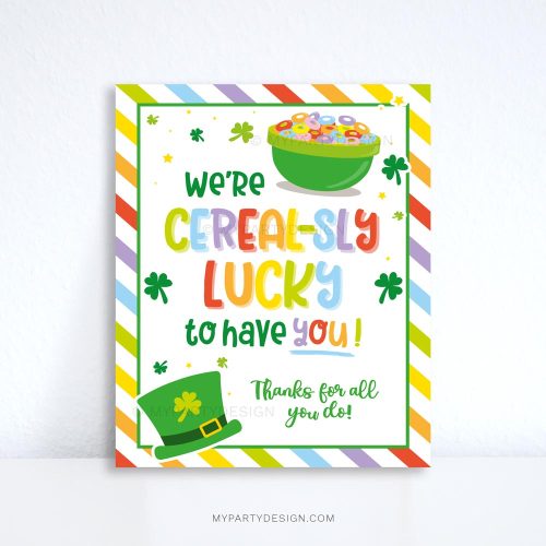 appreciation cereal St Patrick's day sign that reads "we're cereal-sly lucky to have you! Thanks for all you do!"
