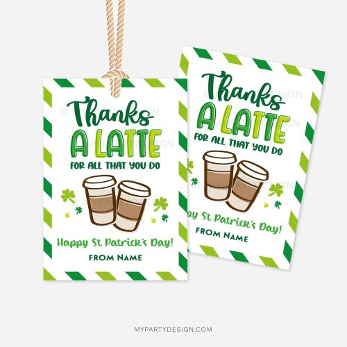 green st patrick's day labels for coffee appreciation gifts that read "thanks a latte for all that you do. happy st patrick's day"