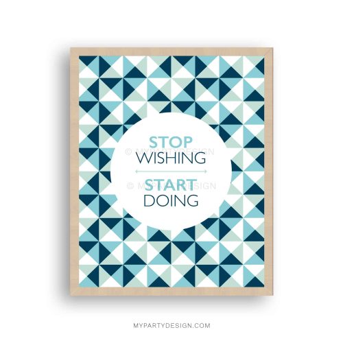 printable stop wishing start doing inspirational quote with geometric blue background