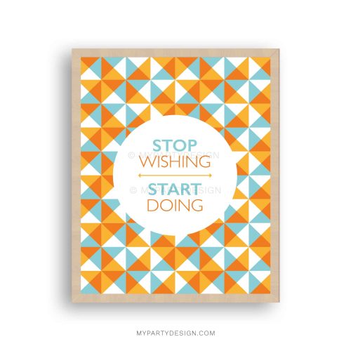 printable stop wishing start doing inspirational quote with geometric orange and blue background