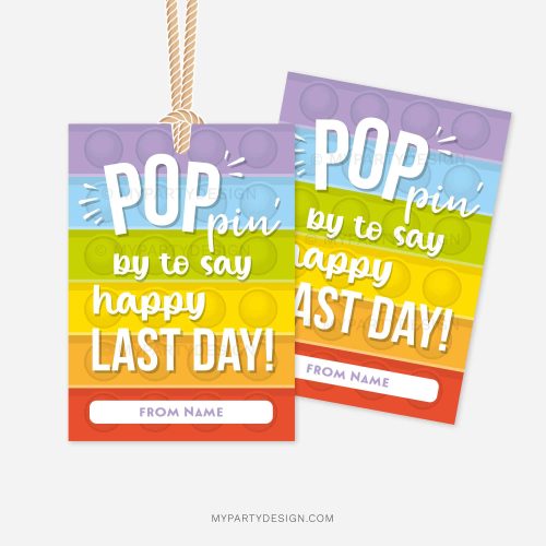 pop it last day of school gift tags that read "poppin' by to say happy last day!"