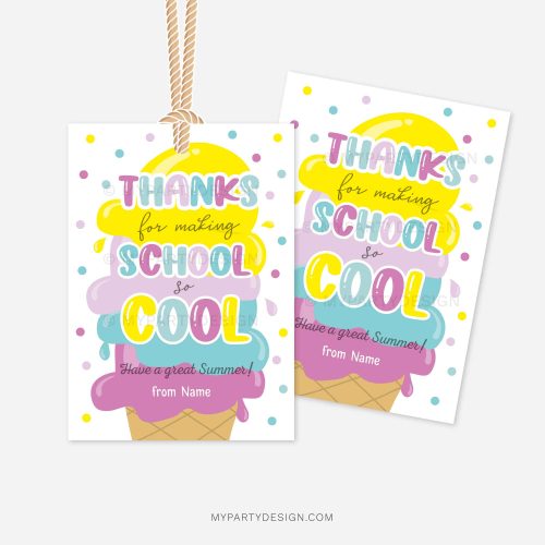 colorful ice cream gift tags for end of school year gifts that read "thanks for making school so cool"
