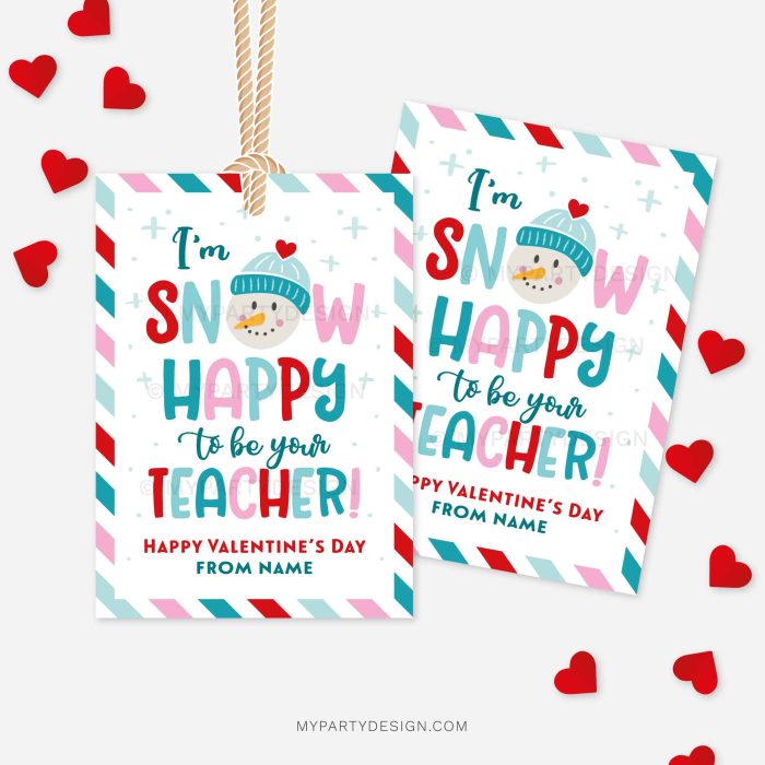 snowman valentines day gift tags that read "I'm snow happy to be your teacher! Happy Valentine's Day!"