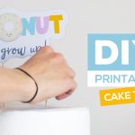 diy printable cake topper tutorial